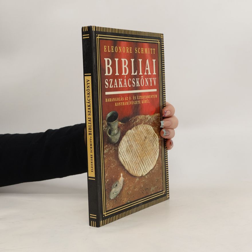 Eleonore Schmitt Bibliai szakácskönyv