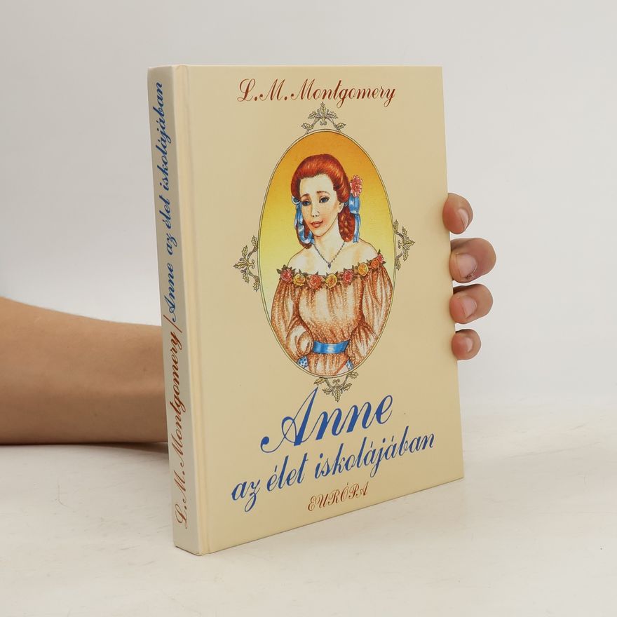 Lucy Maud Montgomery Anne az élet iskolájában