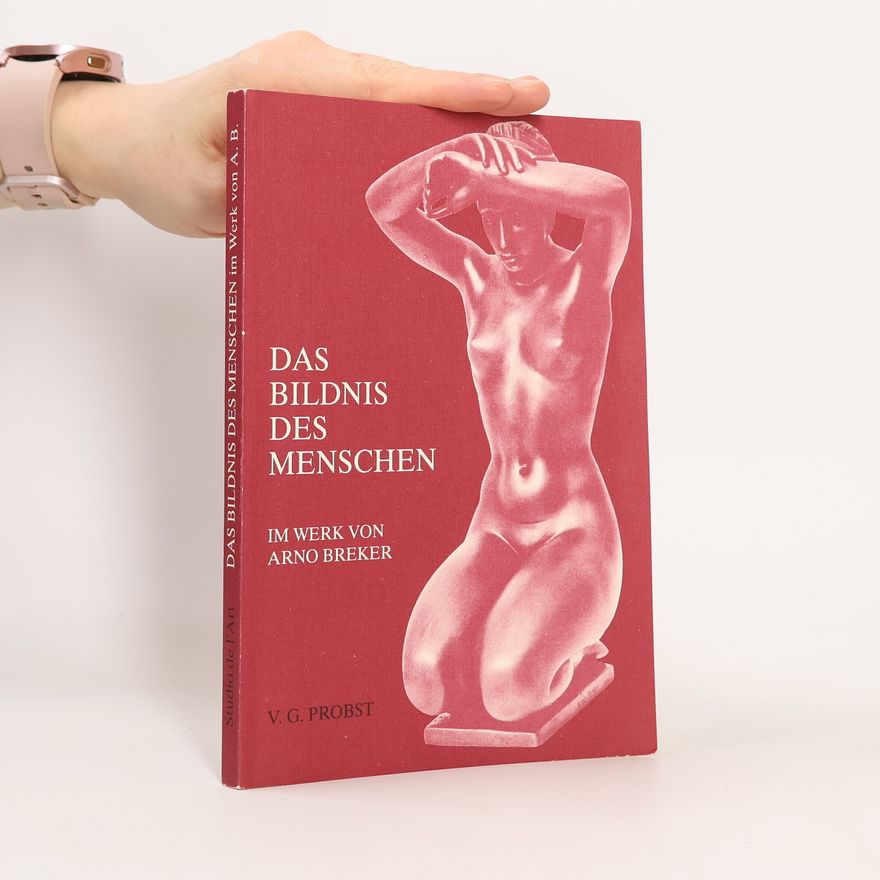 Arno Breker Das Bildnis des Menschen im Werk von Arno Breker