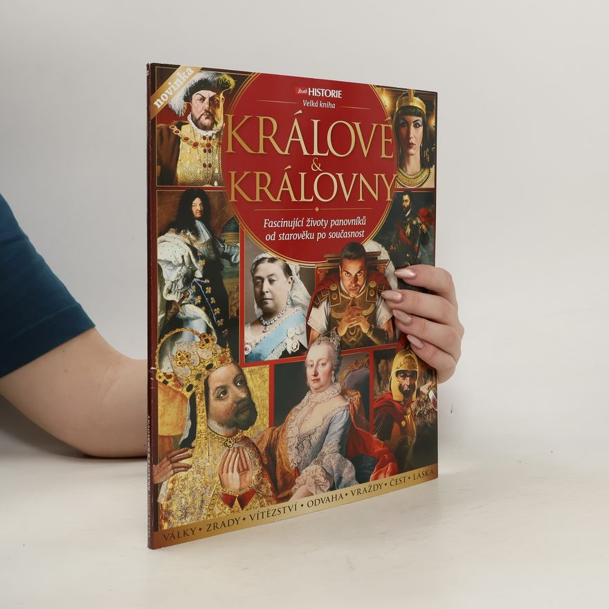 Ludvík Pouzar Velká kniha - králové & královny. Fascinující životy panovníků od starověku po současnost
