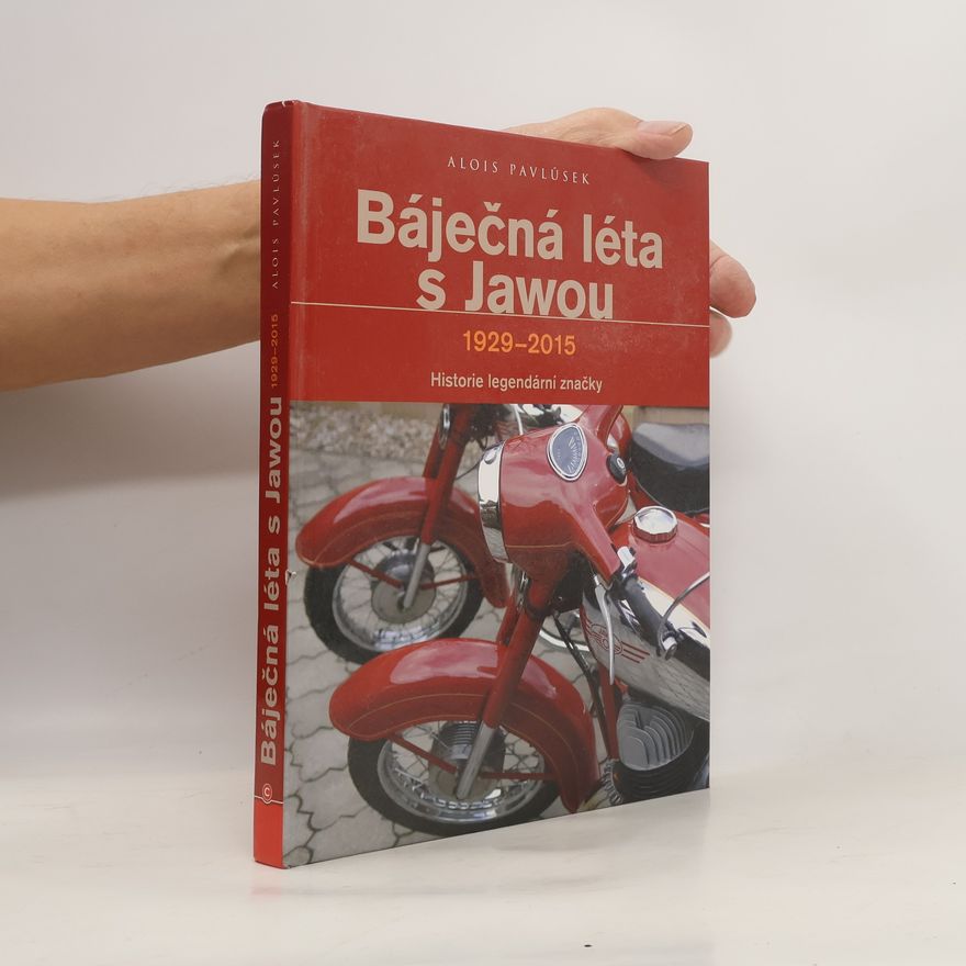 Alois Pavlůsek Báječná léta s Jawou 1929-2015