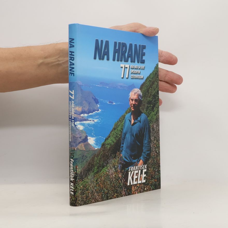 František Kele Na hrane - Ako sa stať špičkovým cestovateľom