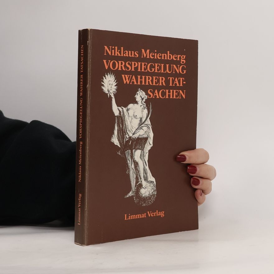 Niklaus Meienberg Vorspiegelung wahrer Tatsachen