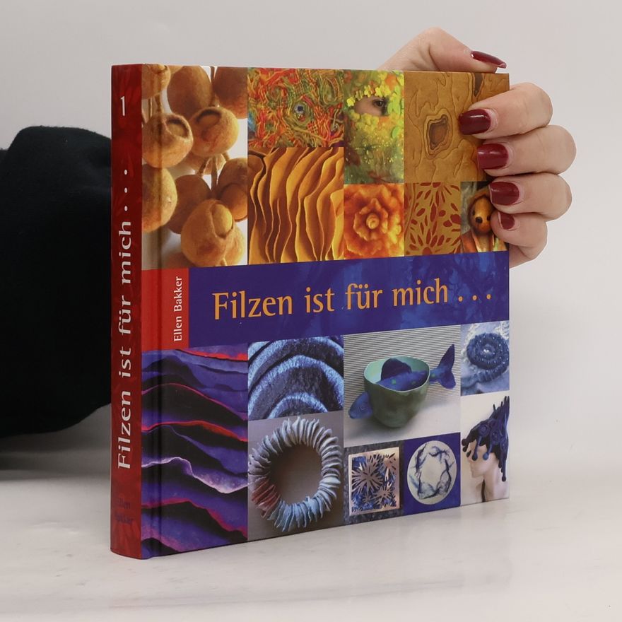 Ellen Bakker Filzen ist für mich...