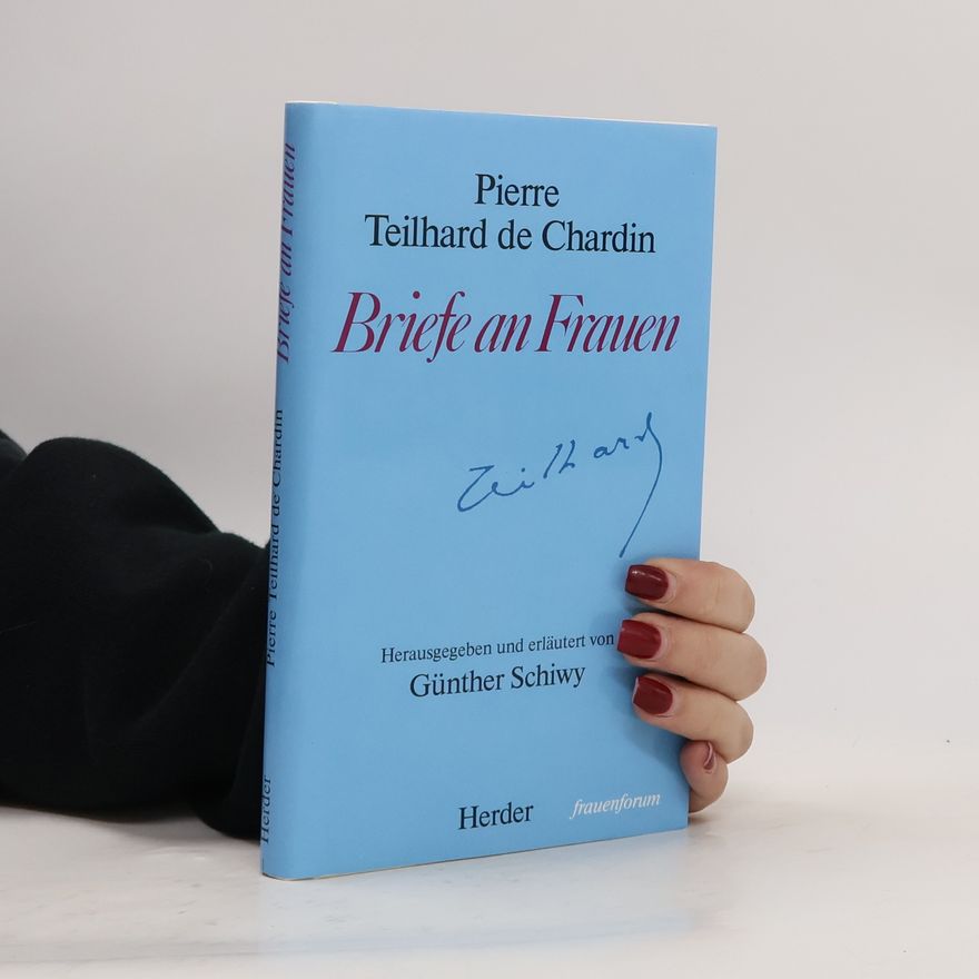 Pierre Teilhard de Chardin Briefe an Frauen