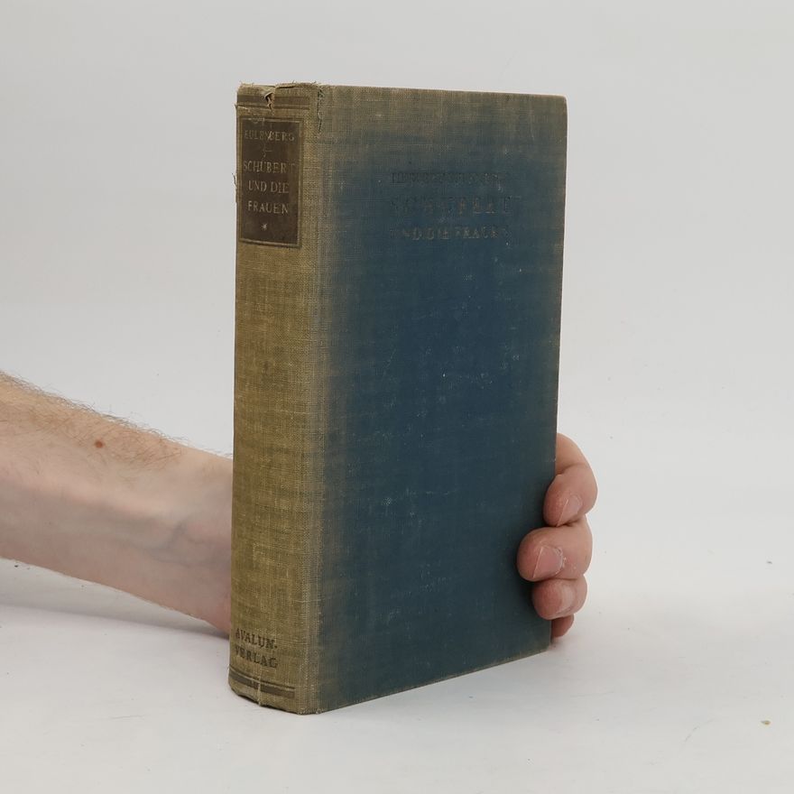 Herbert Eulenberg Schubert und die Frauen