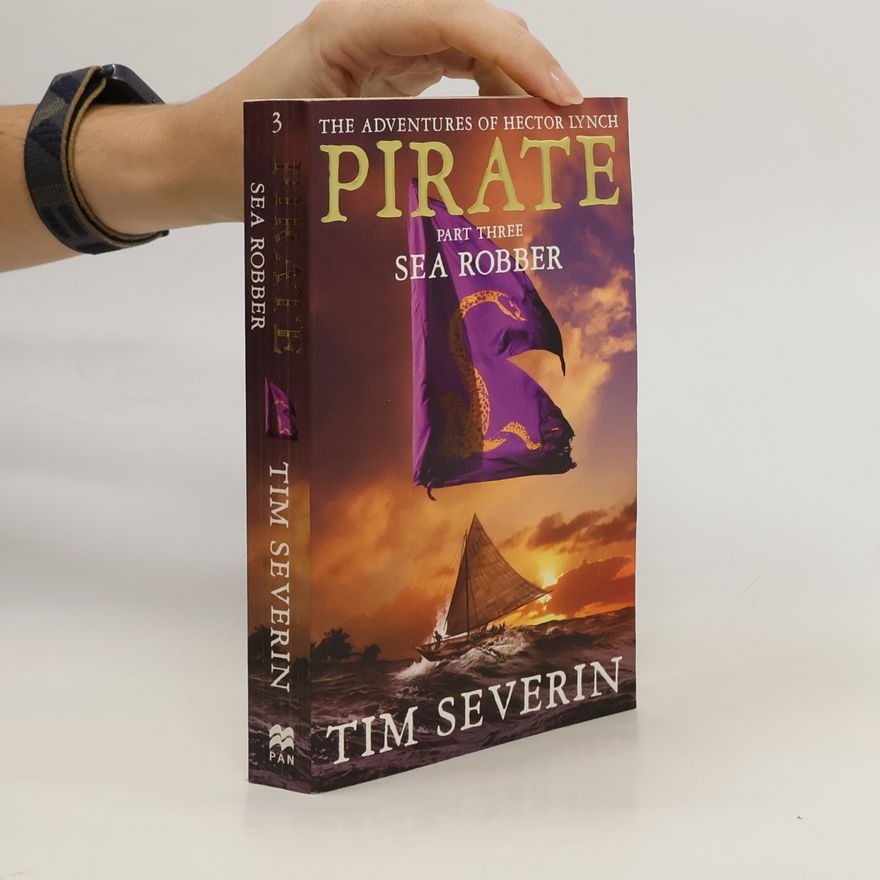 Tim Severin The Adventures of Hector Lynch - 3: Pirate