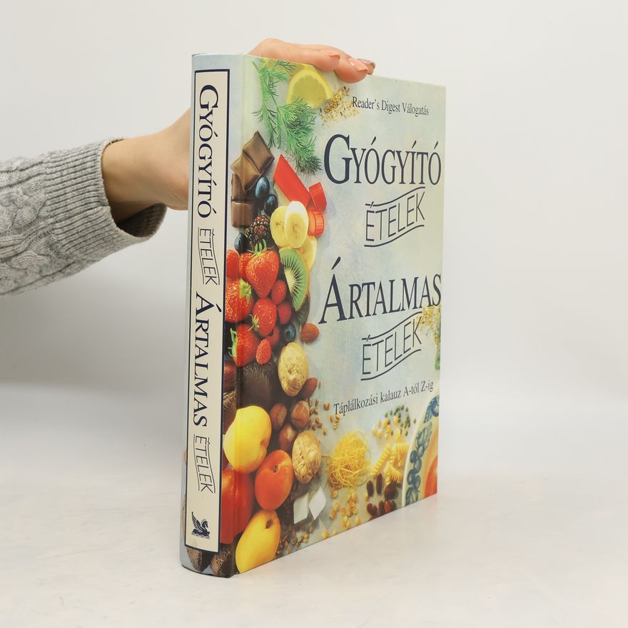 Autorenkollektiv Reader's Digest Válogatás: Gyógyító ételek, ártalmas ételek