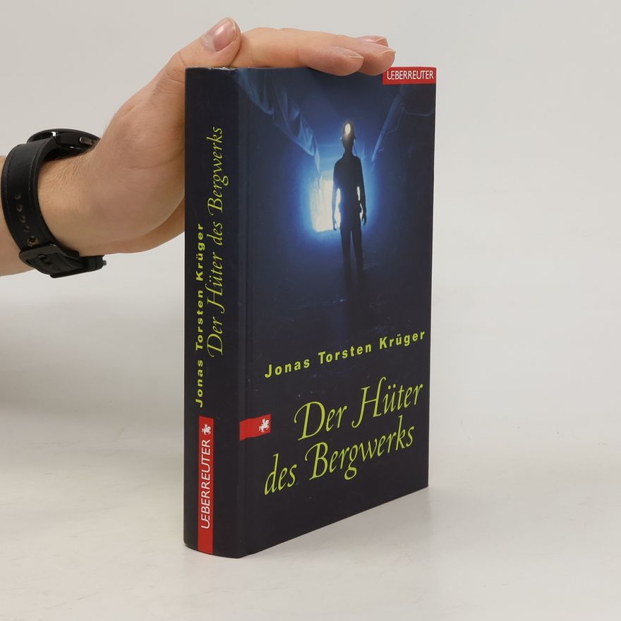 Jonas Torsten Krüger Der Hüter des Bergwerks