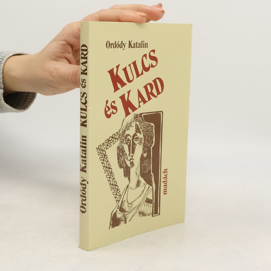 Katalin Ordódy Kulcs és kard