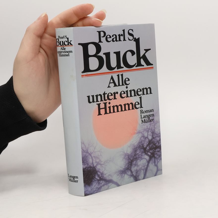 Pearl S. Buck Alle unter einem Himmel