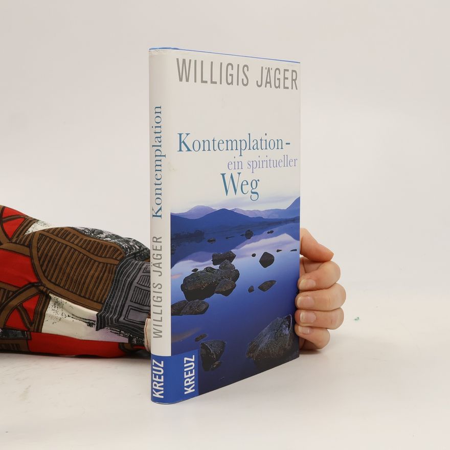 Willigis Jäger Kontemplation - ein spiritueller Weg