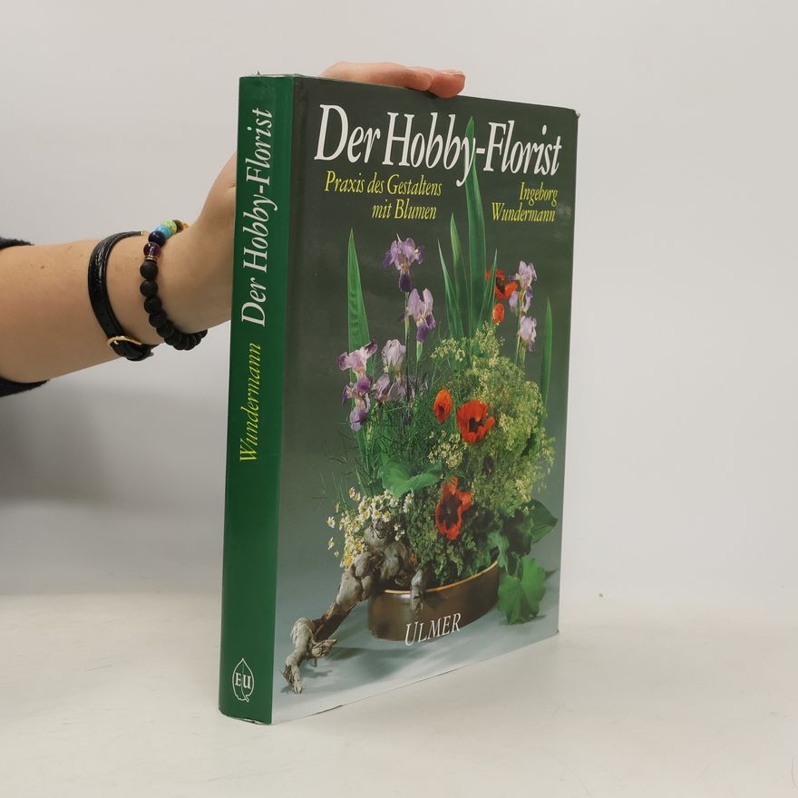 Ingeborg Wundermann Der Hobby-Florist