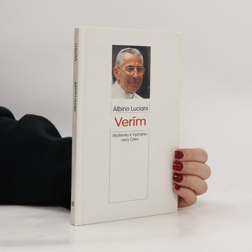 Albino Luciani Verím. Myšlienky k Vyznaniu viery Cirkvi