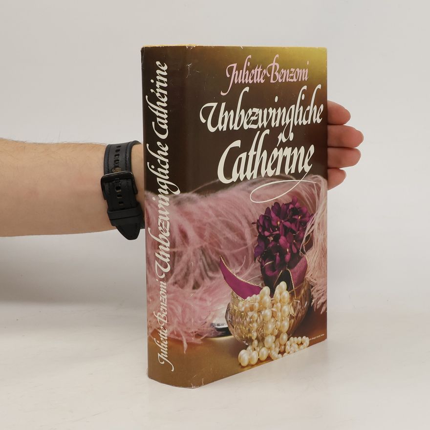 Juliette Benzoni Unbezwingliche Cathérine