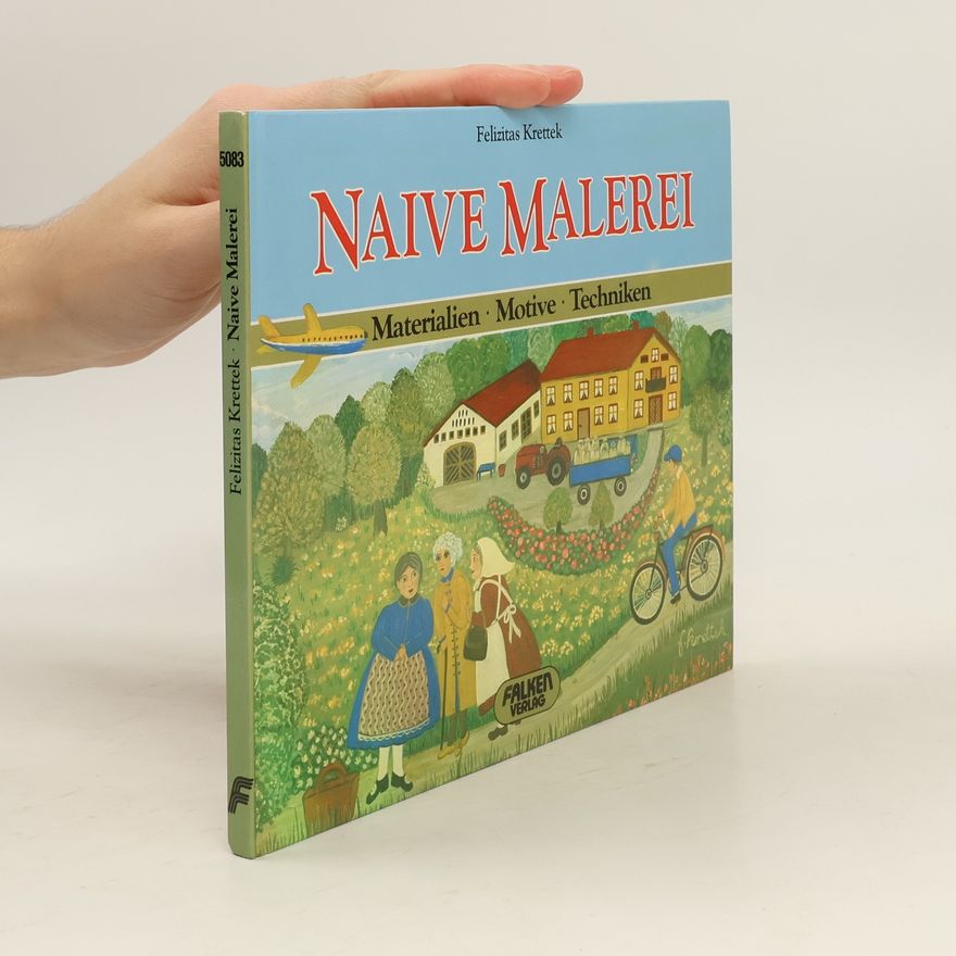 Felizitas Krettek Naive Malerei leicht gemacht