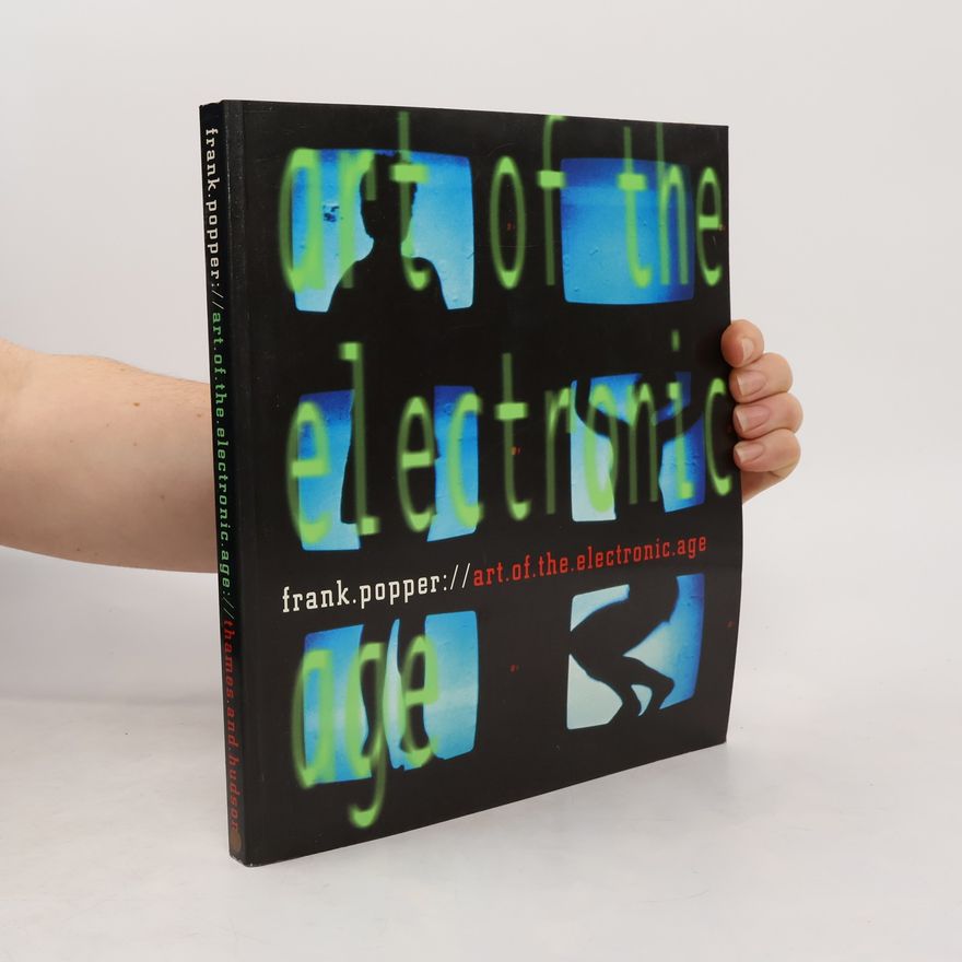 Frank Popper Art of the Electronic Age