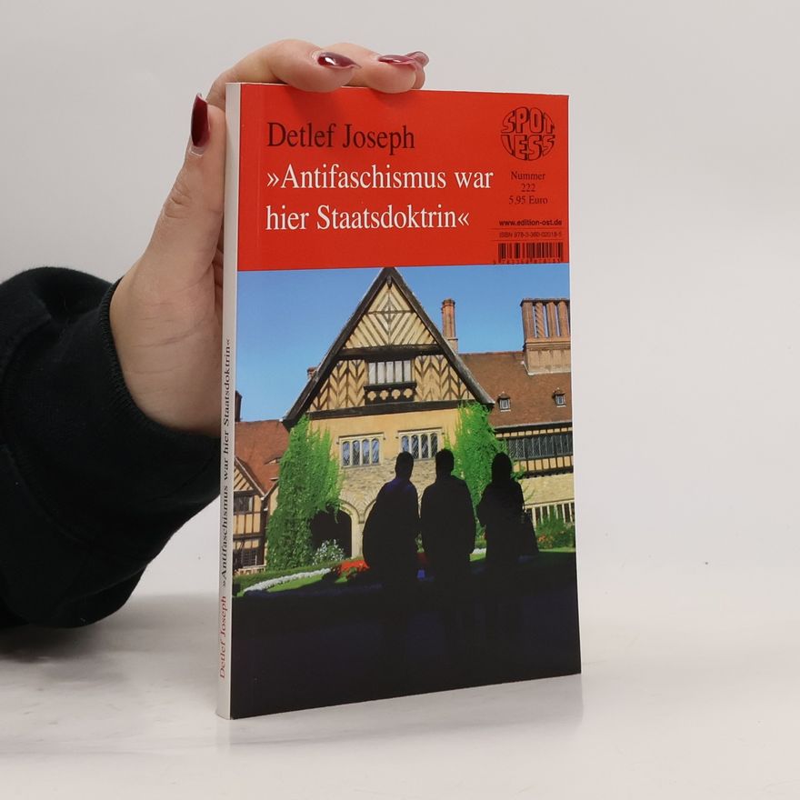 Detlef Joseph "Antifaschismus war hier Staatsdoktrin"