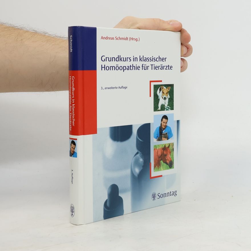 Michael-Andreas Schmidt Grundkurs in klassischer Homöopathie für Tierärzte