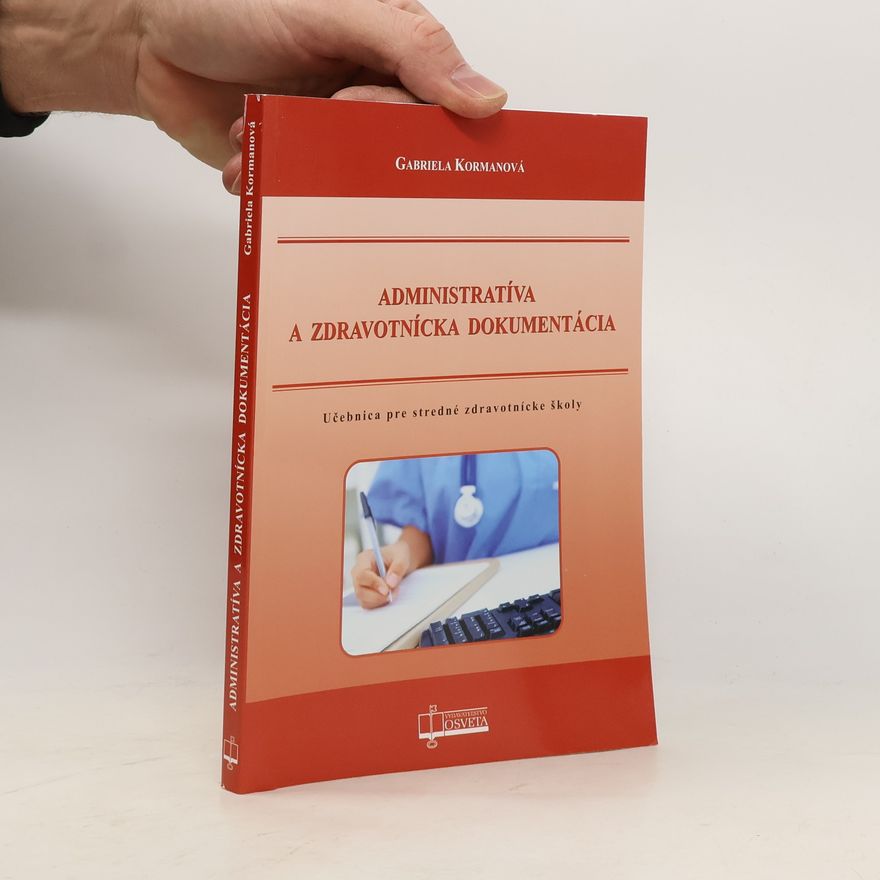 Gabriela Kormanová Administratíva a zdravotnícka dokumentácia