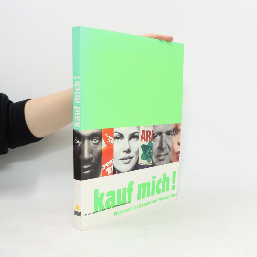 Volker Albus Kauf mich! - Prominente als Message und Markenartikel
