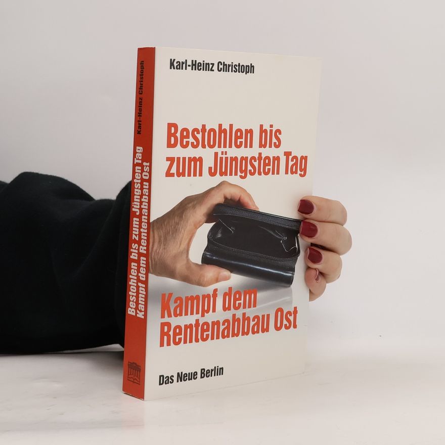 Heinz Christoph Bestohlen bis zum Jüngsten Tag