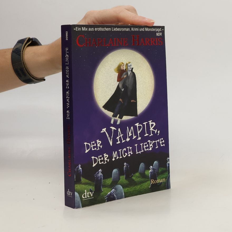 Charlaine Harris Der Vampir, der mich liebte