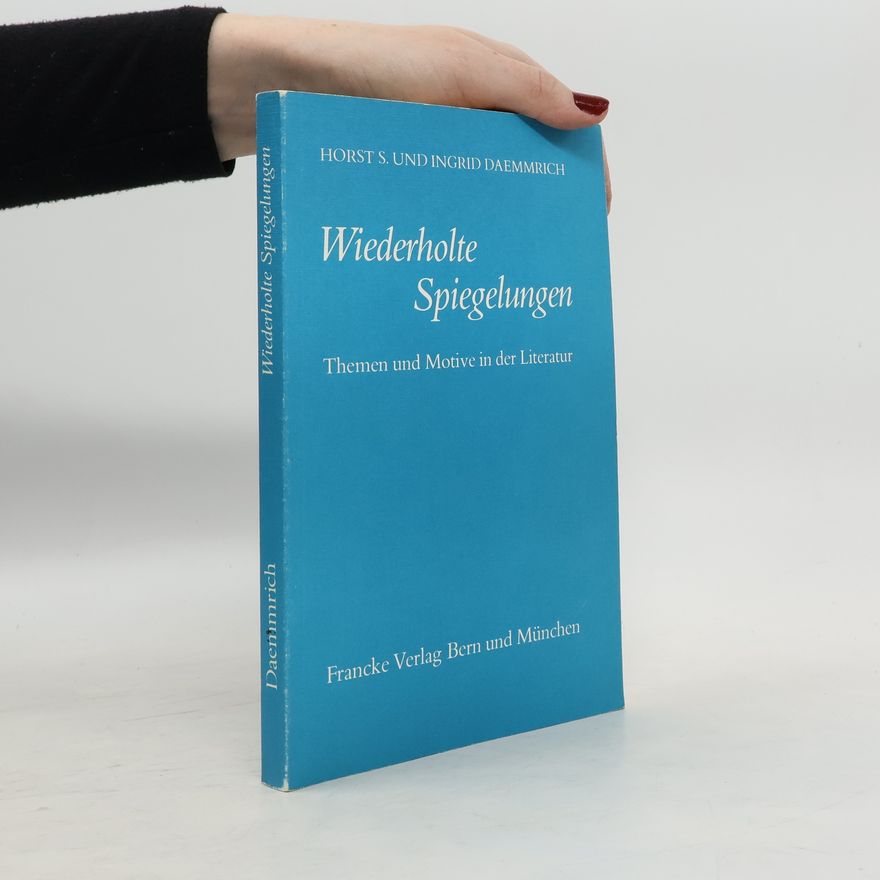Ingrid Daemmrich Wiederholte Spiegelungen