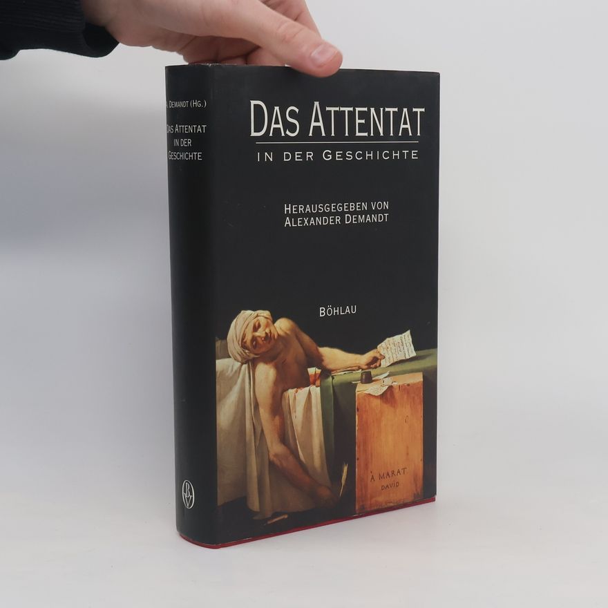 Alexander Demandt Das Attentat in der Geschichte