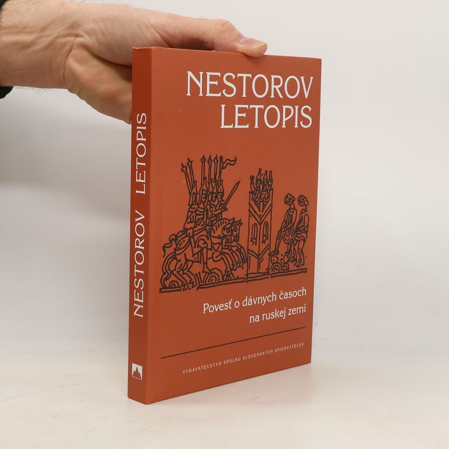 Nestor Letopisec Nestorov letopis: Povesť o dávnych časoch na ruskej zemi