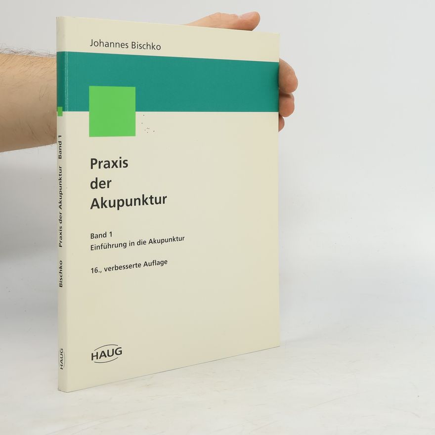 Autorenkollektiv Praxis der Akupunktur, Bd.1, Einführung in die Akupunktur