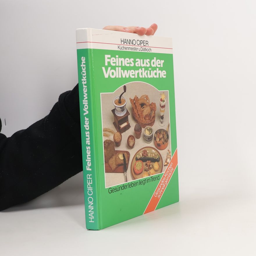 Hanno Ciper Feines aus der Vollwertküche