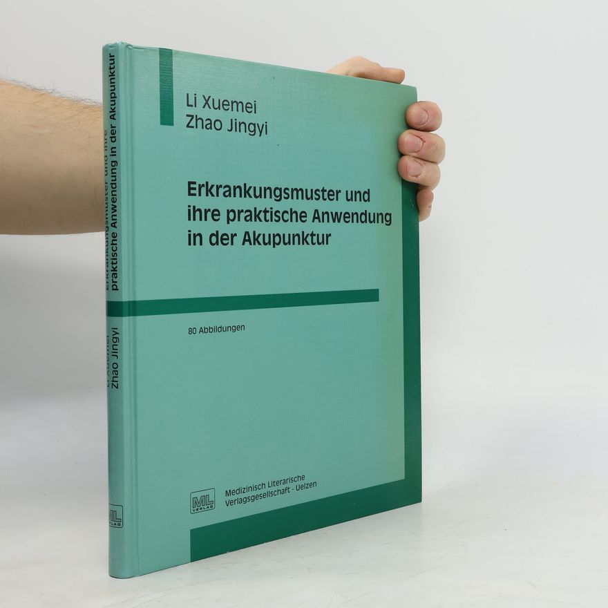 Jingyi Zhao Erkrankungsmuster und ihre praktische Anwendung in der Akupunktur