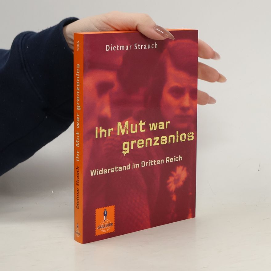 Dietmar Strauch Ihr Mut war grenzenlos