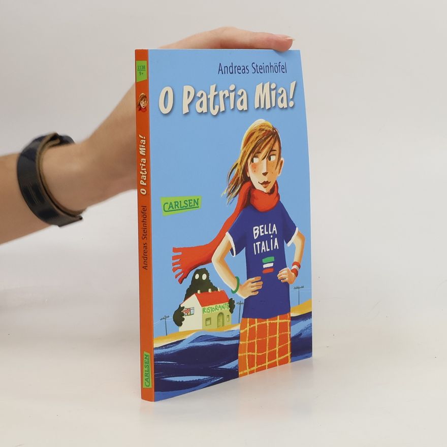 Andreas Steinhöfel O Patria Mia!