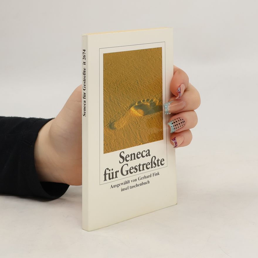 Lucius Annaeus Seneca Seneca für Gestreßte