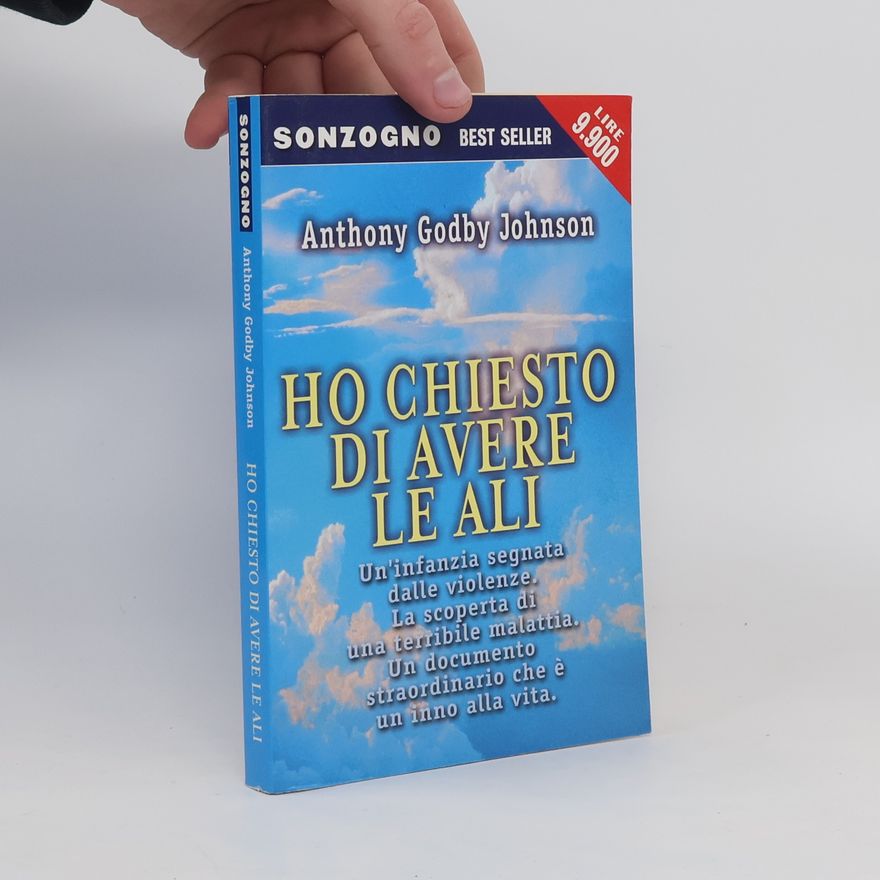Anthony Godby Johnson Ho chiesto di avere le ali