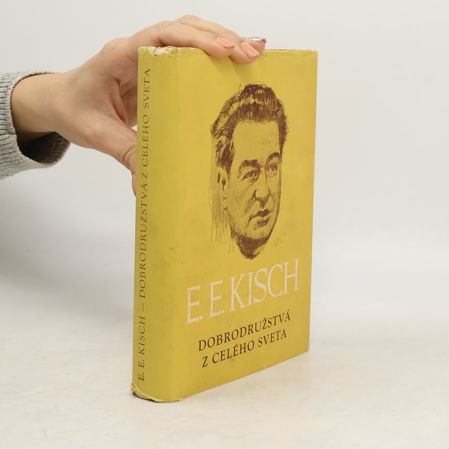 Egon Erwin Kisch Dobrodružstvá z celého sveta