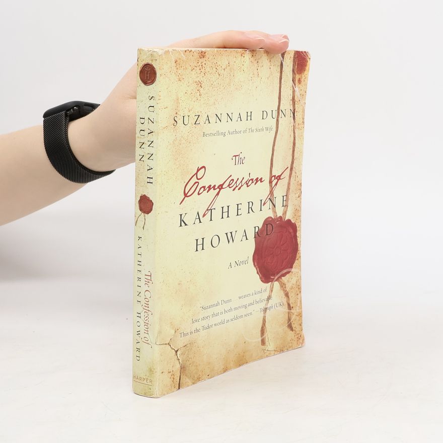 Suzannah Dunn The Confession of Katherine Howard