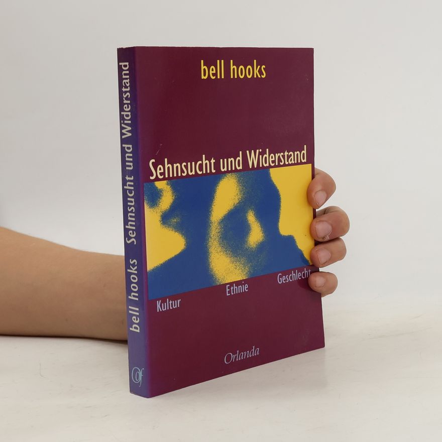 bell hooks Sehnsucht und Widerstand
