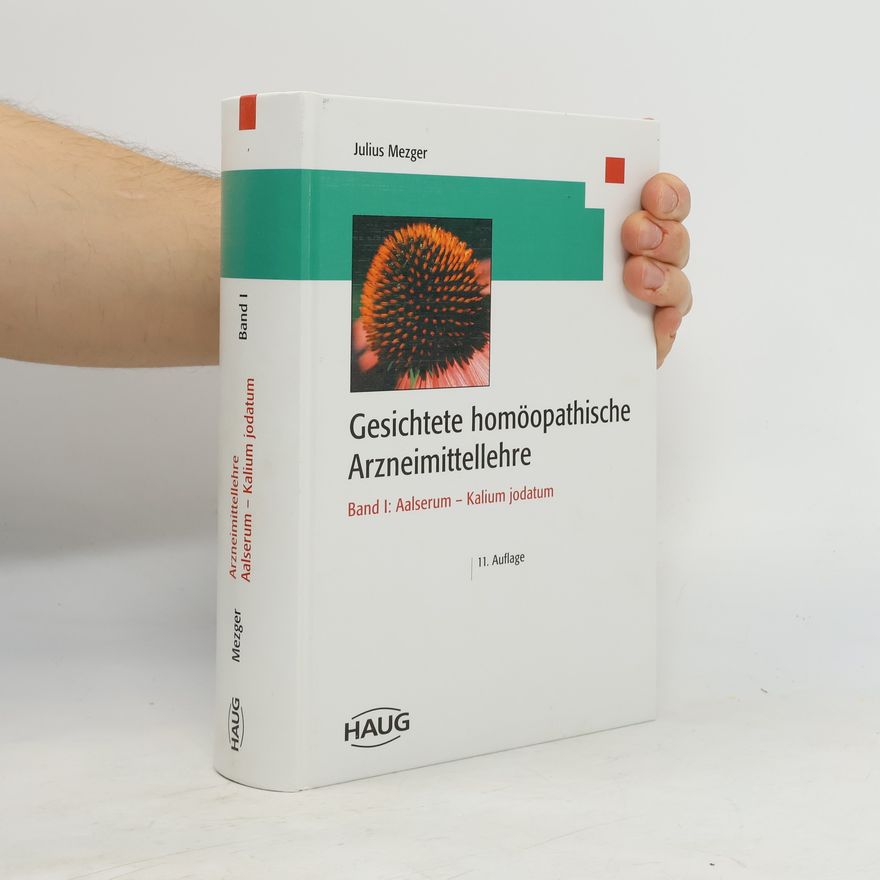 Julius Mezger Gesichtete homöopathische Arzneimittellehre. Band I
