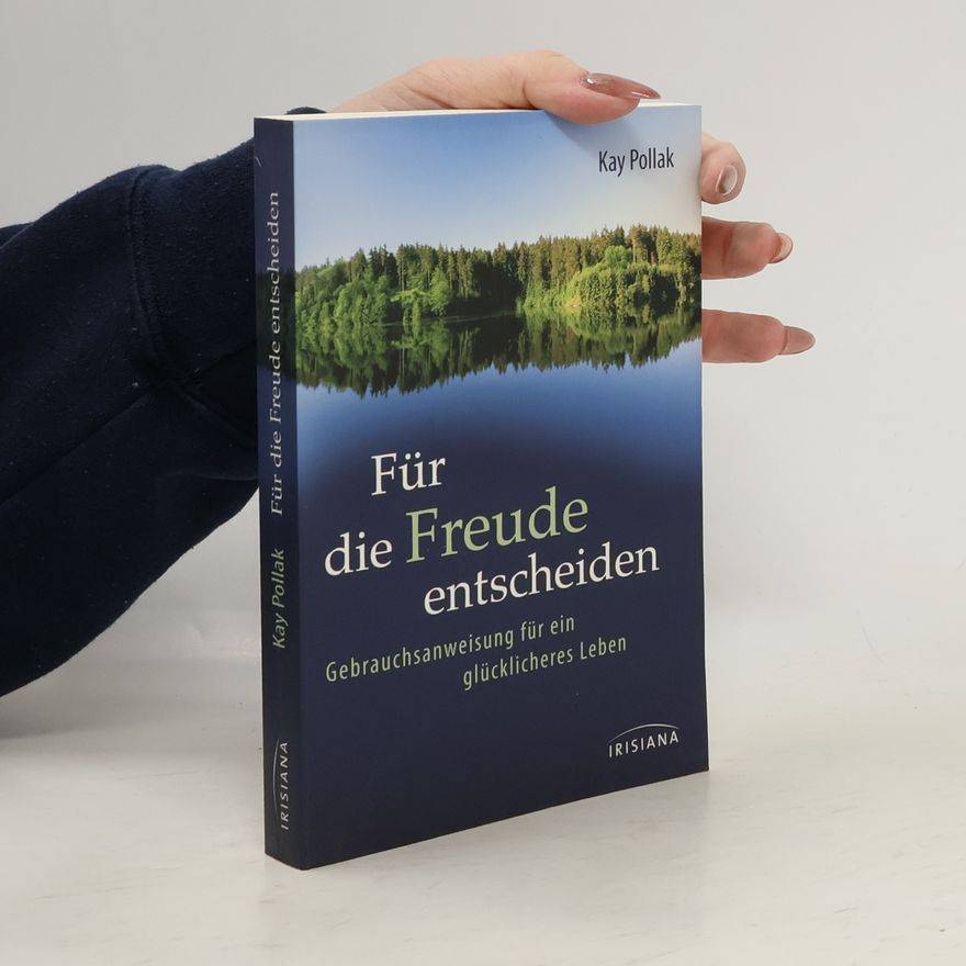 Kay Pollak Für die Freude entscheiden