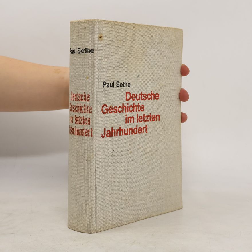 Paul Sethe Deutsche Geschichte im letzten Jahrhundert