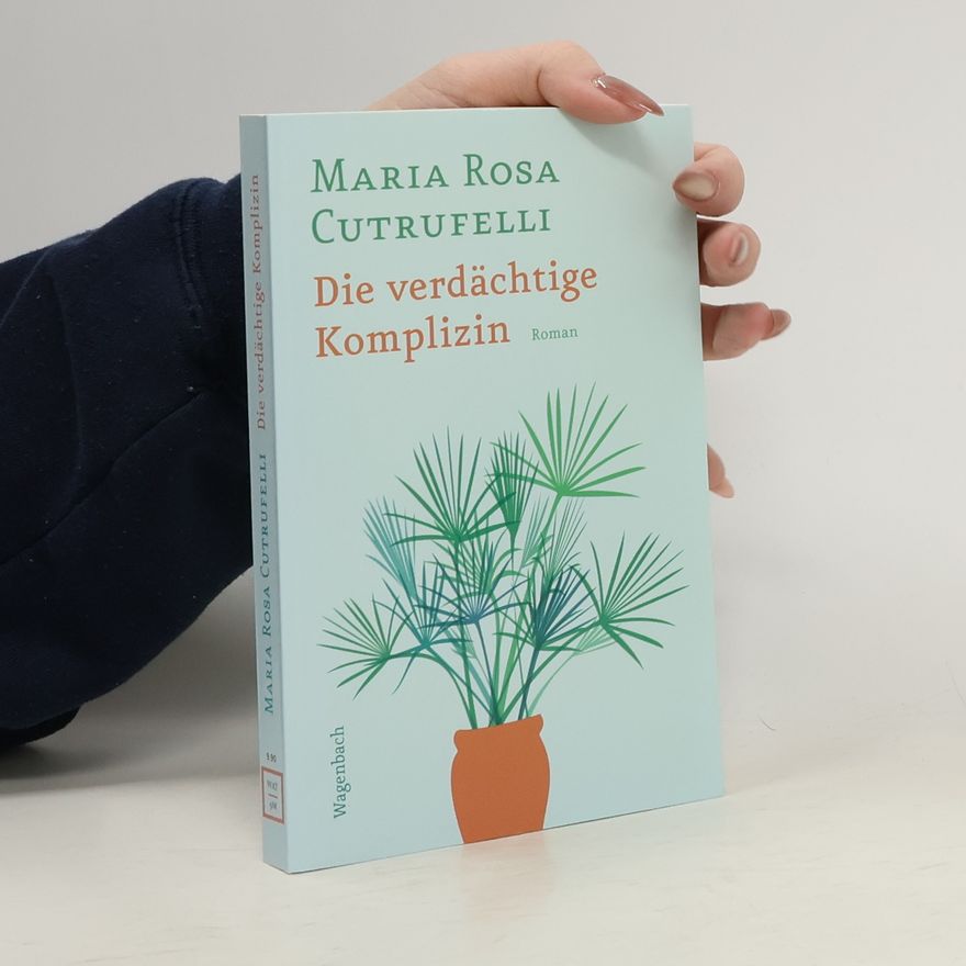 Maria Rosa Cutrufelli Die verdächtige Komplizin. Roman