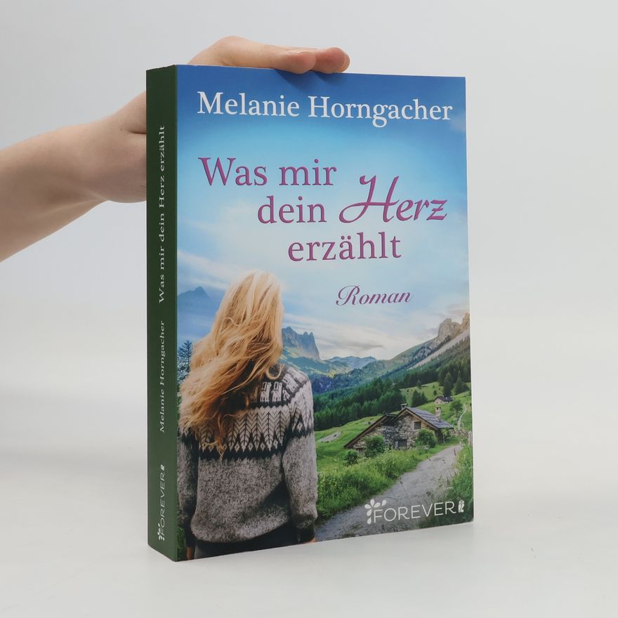 Melanie Horngacher Was mir dein Herz erzählt