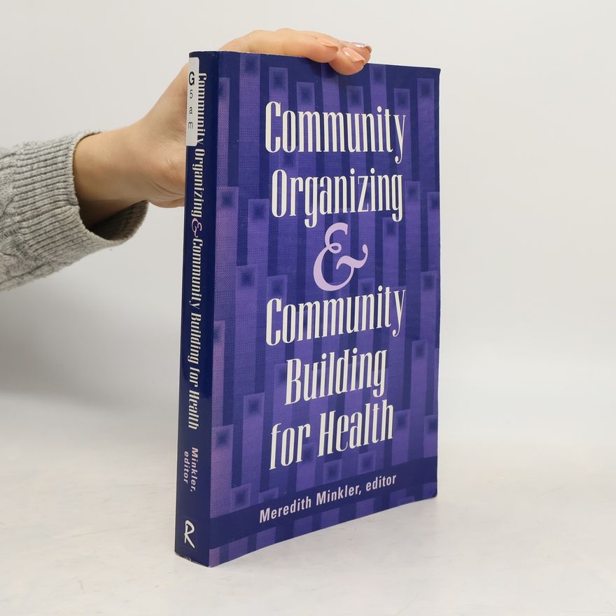 Meredith Minkler Community Organizing and Community Building for Health