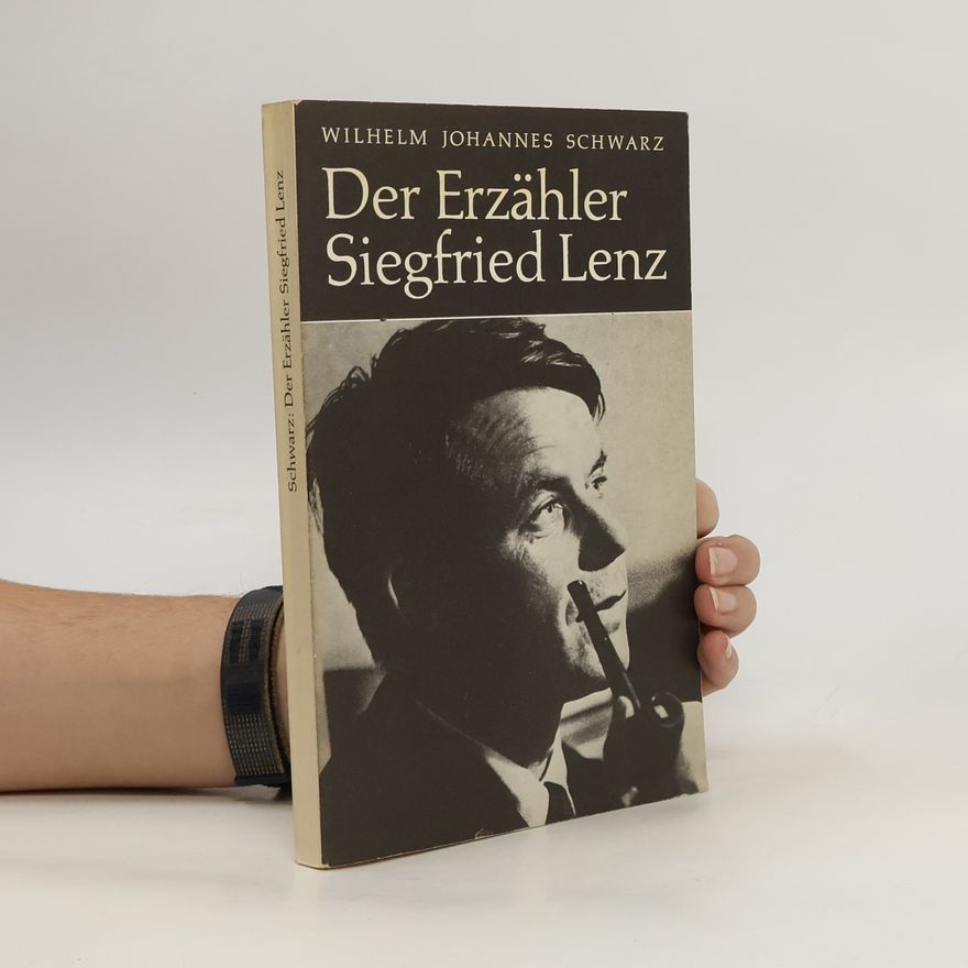 Wilhelm Johannes Schwarz Der Erzähler Siegfried Lenz