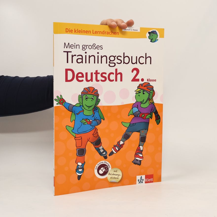 Kathrin Glasschröder Die kleinen Lerndrachen: Mein großes Trainingsbuch Deutsch 2. Klasse. Mit Online-Übungen und Belohnungsstickern