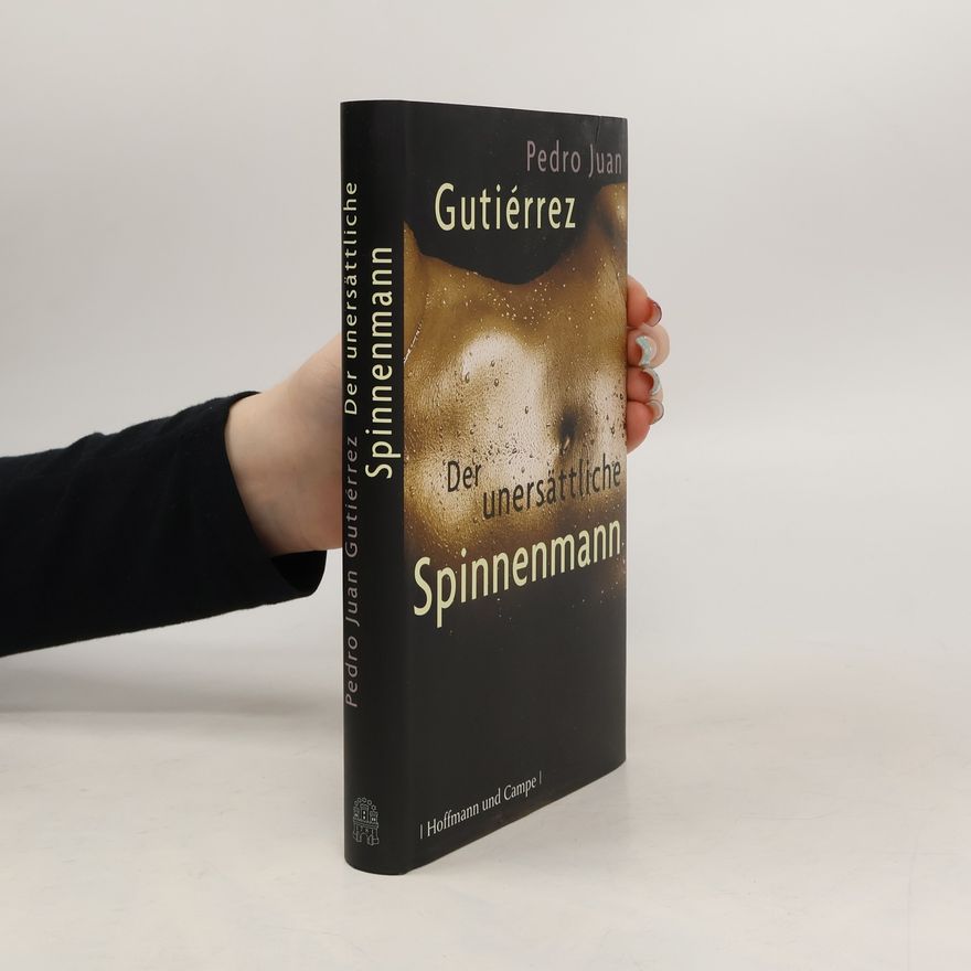Pedro Juan Gutiérrez Der unersättliche Spinnenmann
