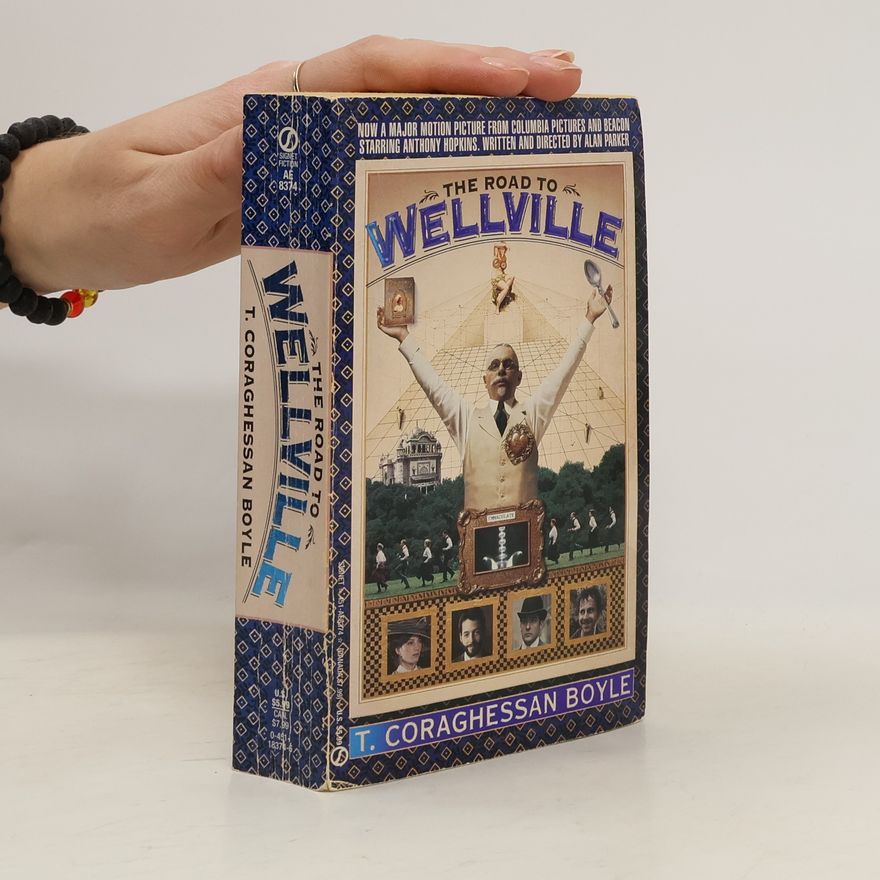 T. C. Boyle The Road to Wellville